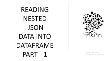 Reading Nested Json Data into Dataframe Part -  1