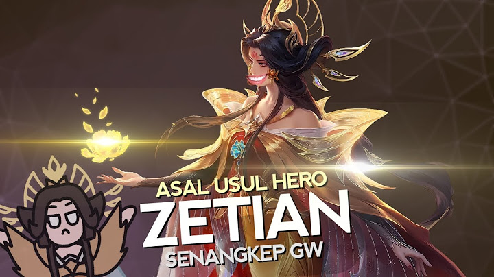 Asal Usul Hero Zetian Senangkep Gw  - MLBB Indonesia