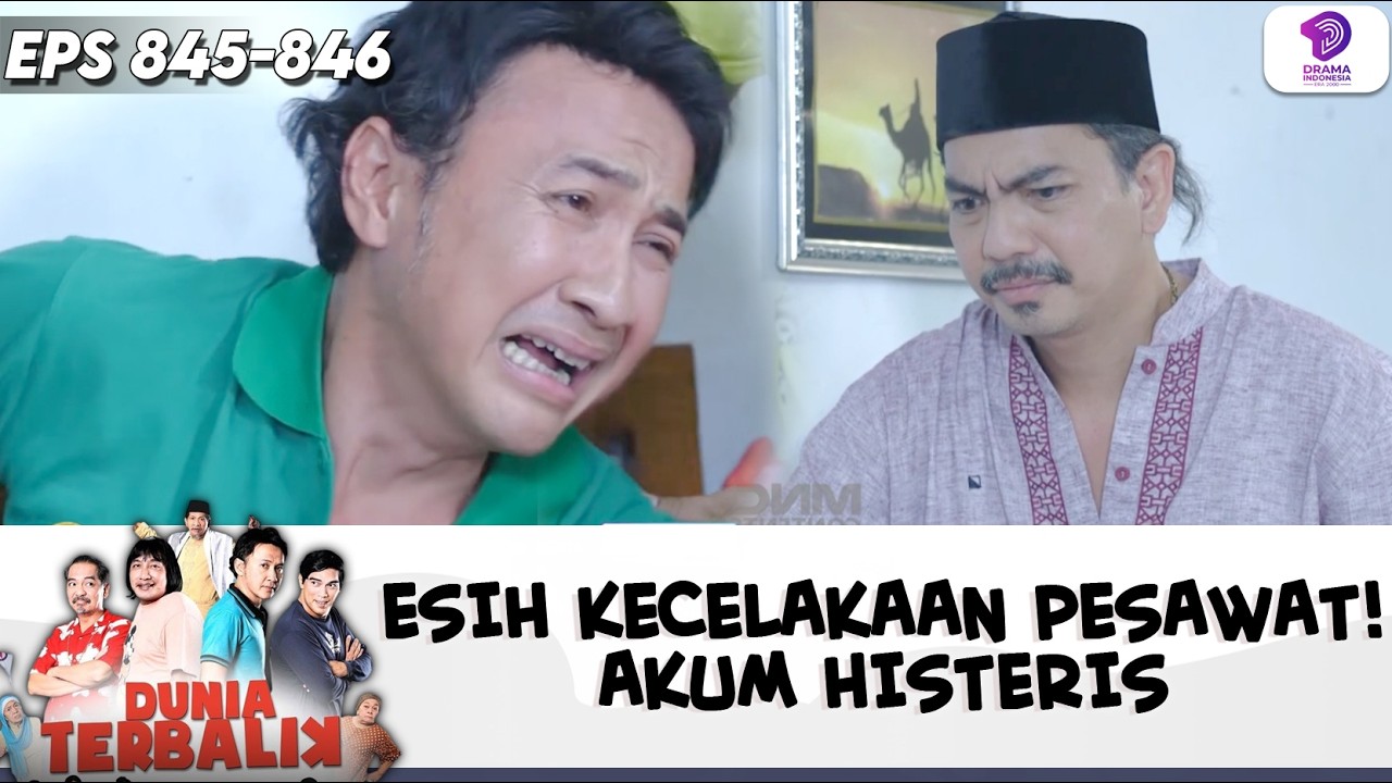 ESIH KECELAKAAN PESAWAT?! AKUM LANGSUNG HISTERIS TAK TERKENDALI | DUNIA TERBALIK | EPS.845-846 (7/8)