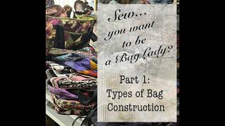 Sew, You Want to be a Bag Lady?  Part 1: Types of Bag Construction @LauraDenisonDesigns