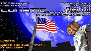 DWMoonwad Club Playthrough: Lunatic - MAP01 - One Small Step...