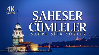 Sadre Şifa Sözler I Şaheser Cümleler I 3. 