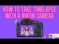 Learn How To Take Timelapse Videos With A Nikon Camera In Just 30 Seconds!