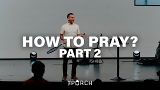 How to Pray Pt. 2 | Timothy &quot;TA&quot; Ateek