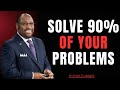 5 Lessons That Will Solve Most of Your Problems |Dr. Myles Munroe,