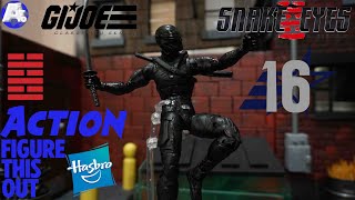 Snake Eyes GI Joe Origins #16 Review | Hasbro GI Joe Classified Series | Action Figure This Out