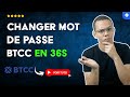 Comment CHANGER le Mot de Passe de Votre COMPTE BTCC en 36 S
