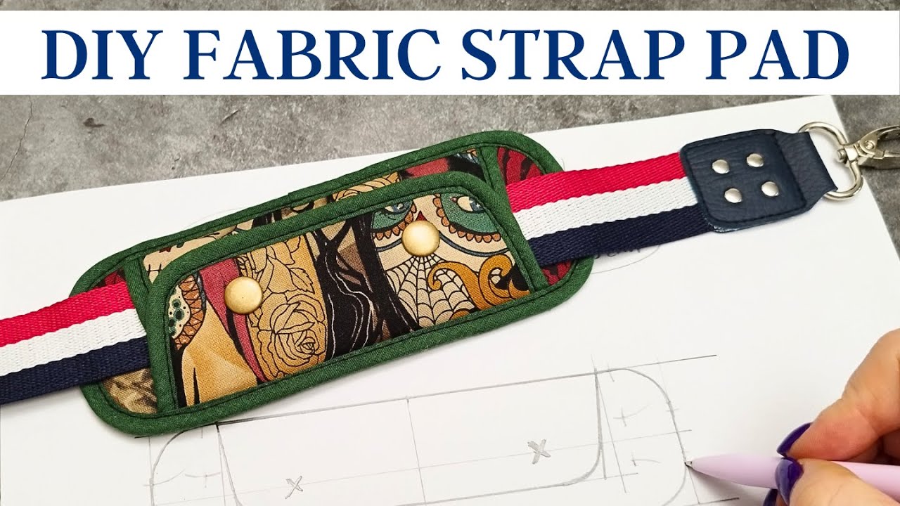 How To Make A Fabric Shoulder Strap Pad In Any Size - Pattern Drafting  Tutorial 