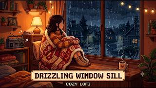 - Drizzling Window Sill - Cozy Lofi Guitar Beats to Relax / Study / Sleep 🌧️🎸