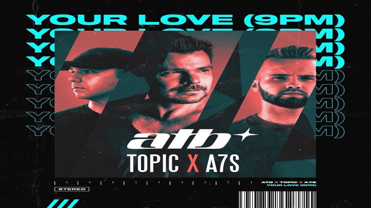 Atb topic a7s your. ATB your Love.