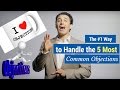The #1 Way to Handle the 5 Most Common Objections