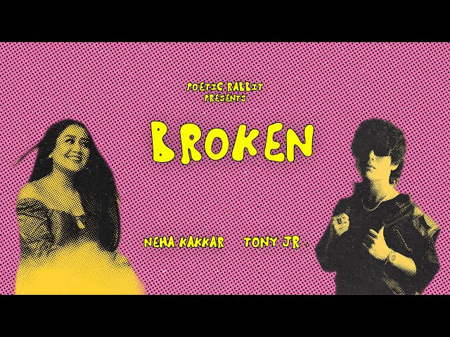 Broken - Neha Kakkar, Tony Jr. | Lyrical class=