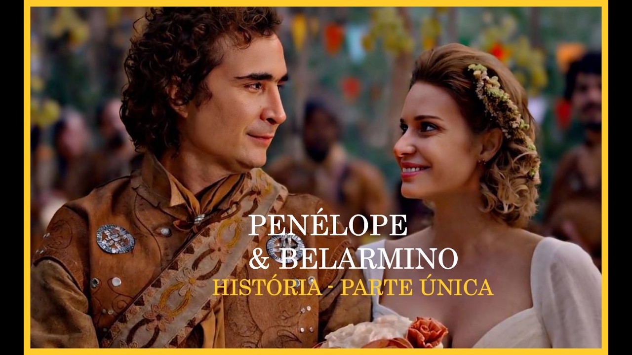 PENÉLOPE E BELARMINO - PARTE ÚNICA. (COMENTADA)