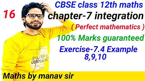 CBSE class12th maths chapter 7 integration |Exercise 7.4 Example | 8 | 9 | 10 | CBSE class12th maths
