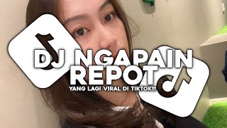DJ NGAPAIN REPOT - BOOTLEG 2026!!! 