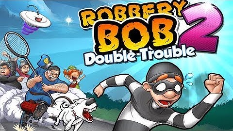 Robbery Bob 2: Double Trouble - Part 1 [iOS Gameplay, Walkthrough]