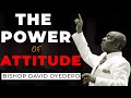 Bishop david oyedepo  the power of attitude  attitude towards god life and money