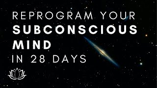 Reprogram Your Subconscious Mind | 28 Day Challenge