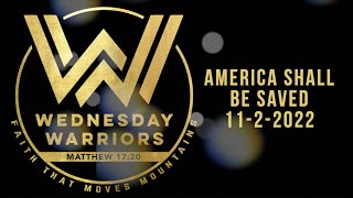 America Shall Be Saved - Wednesday Warriors 11-2-22