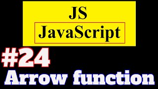 #24 JavaScript Tutorial in Hindi: Arrow Function in JavaScript