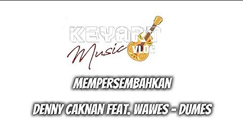Denny Caknan Feat Wawes - Dumes (Official Music Video) | Key Art Music Vlog