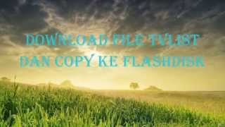 Cara Isi IPTV List Receiver Kaonsat Imax HD Lewat Flashdisk