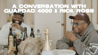 A CONVERSATION WITH RICK ROSS AND GUAPDAD 4000