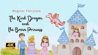 The Kind Dragon And Brave Princess - Bedtime Stories | English Fairytales #kidsstories