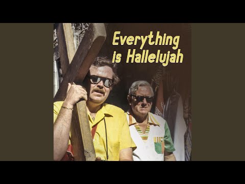 Video Everything Is Hallelujah