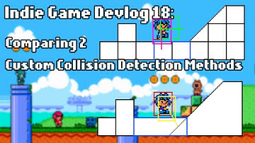 Indie Game Devlog 18 : Comparing 2 custom Collision Methods