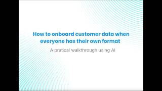 How to onboard customer data when everyone has their own format
