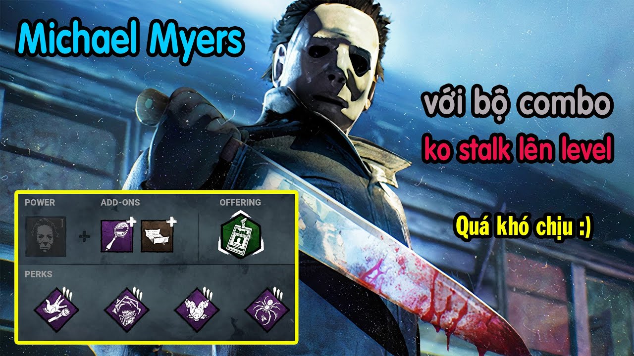 Michael Myers với bộ combo "quá khó chịu" trong Dead by Daylight - YouTube