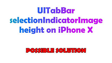 UITabBar selectionIndicatorImage height on iPhone X
