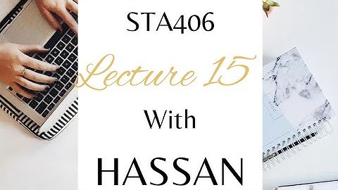 sta406 lecture#15 complete by fianl term preparation with |hassan khan Academy