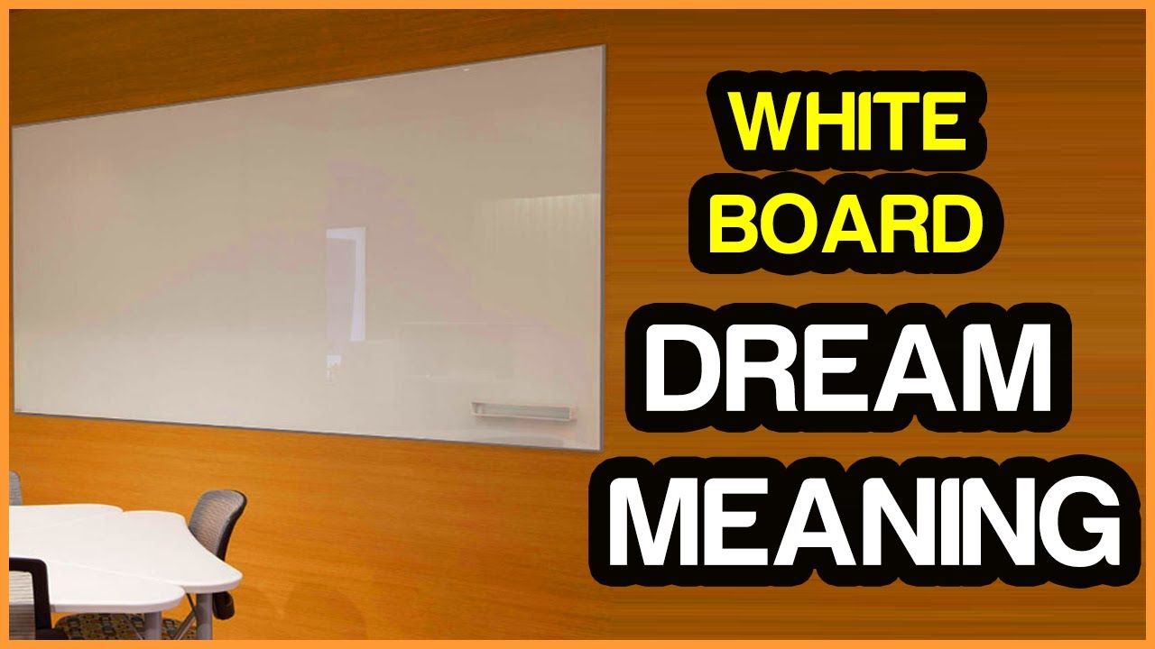 Whiteboard dream meaning and dream interpretation of Whiteboard YouTube