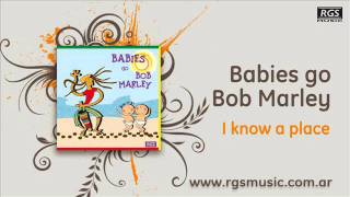 Babies go Bob Marley – I Know a Place