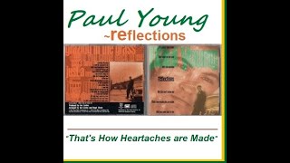 Paul Young - That&#39;s How Heartaches are Made (Reflections - 1994)