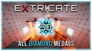 Extricate - All Diamond/Dev Medals [Pre-Nerf]