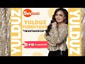 YULDUZ TURDIYEVA - MUSTAHZOD