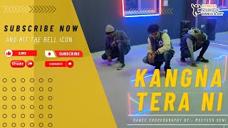 Kangana Tera Ni - ABEER ARORA Laung Mare Lashkare | Dance Choreo by - MEETESH SONI