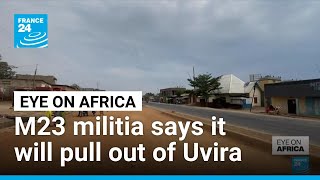 M23 militia says to pull out of key DR Congo city at US request • FRANCE 24 English