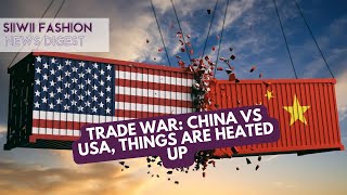 Let’s talk tariffs: China vs USA trade war! What it means for apparel