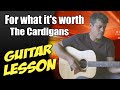 For what it's worth ♦ Guitar Lesson ♦ Tutorial ♦ Cover ♦ Tabs ♦ The Cardigans ♦ Part 2/2