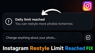 Instagram AI Restyle Daily Limit Reached Fix 2026 | Instagram Error Solution | Photo Restyle Problem