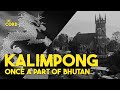 Kalimpong  once a part of bhutan  history of kalimpong