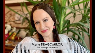 Maria Dragomirou - Din câți copii am crescut NOU 2021 !!!