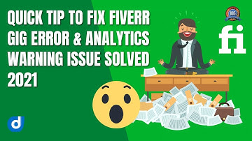 QUICK TIP TO FIX FIVERR GIG ERROR & ANALYTICS I WARNING ISSUE SOLVED 2021 I  DESIGNER DOLLAR 📛