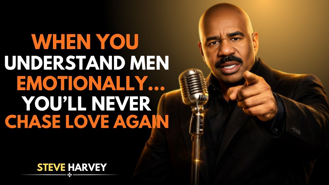 When You Understand Men Emotionally… You’ll NEVER Chase Love Again | Steve Harvey Motivation
