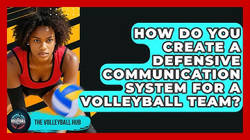 How Do You Create A Defensive Communication System For A Volleyball Team? - The Volleyball Hub