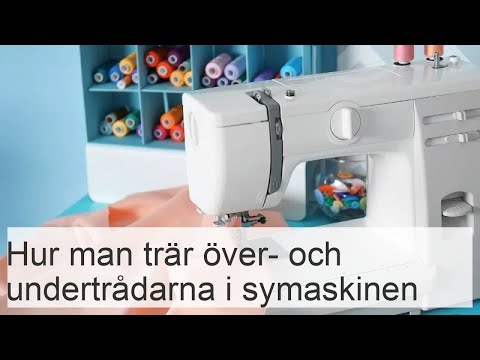 Hur du trär din symaskin Hur du trär din symaskin